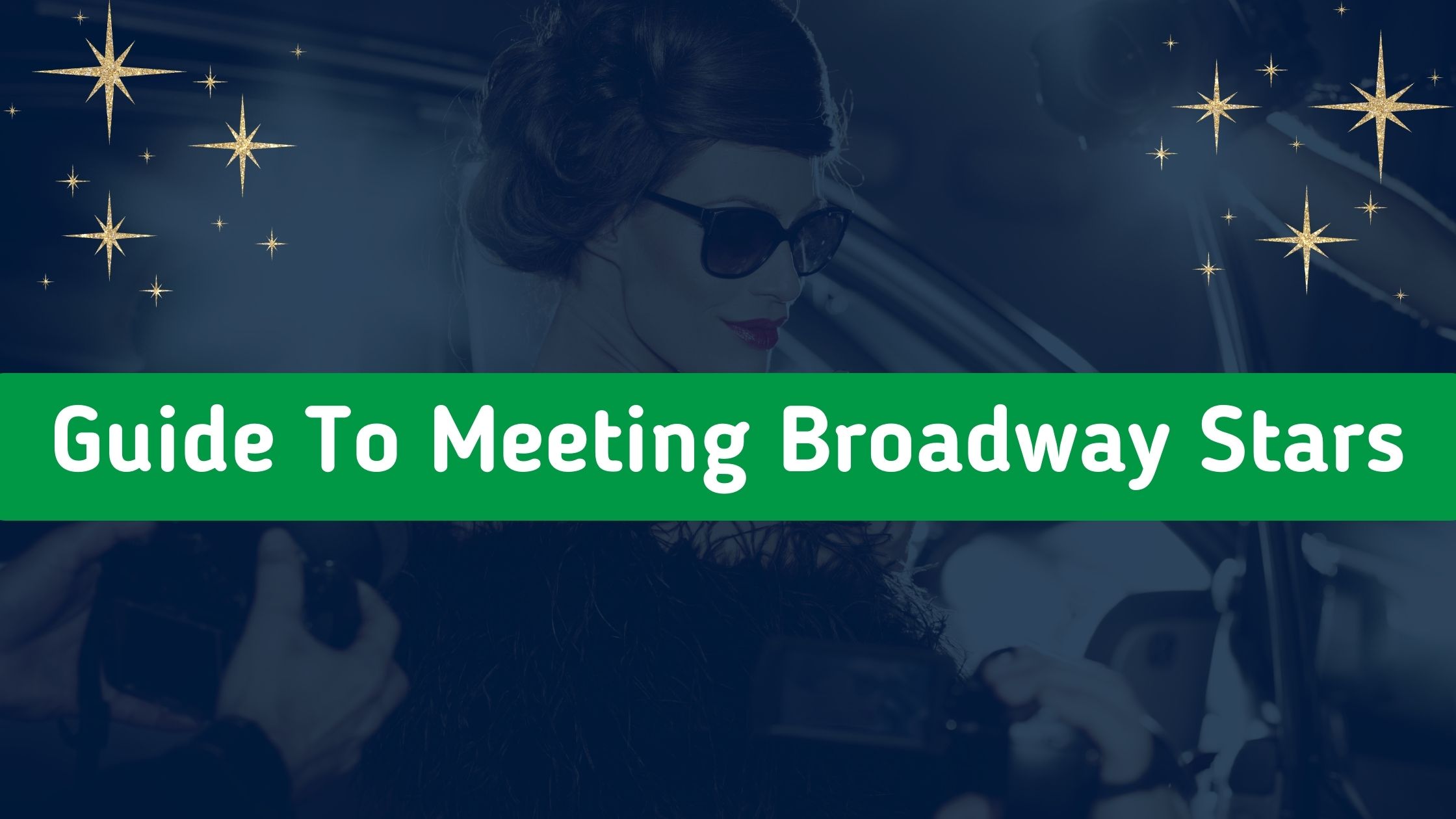 Guide To Meeting Broadway Stars After The Show